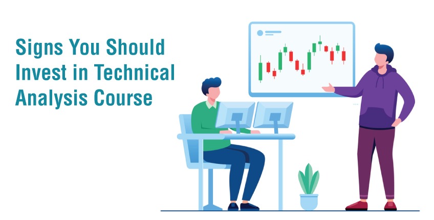 Signs You Should Invest in Technical Analysis Course